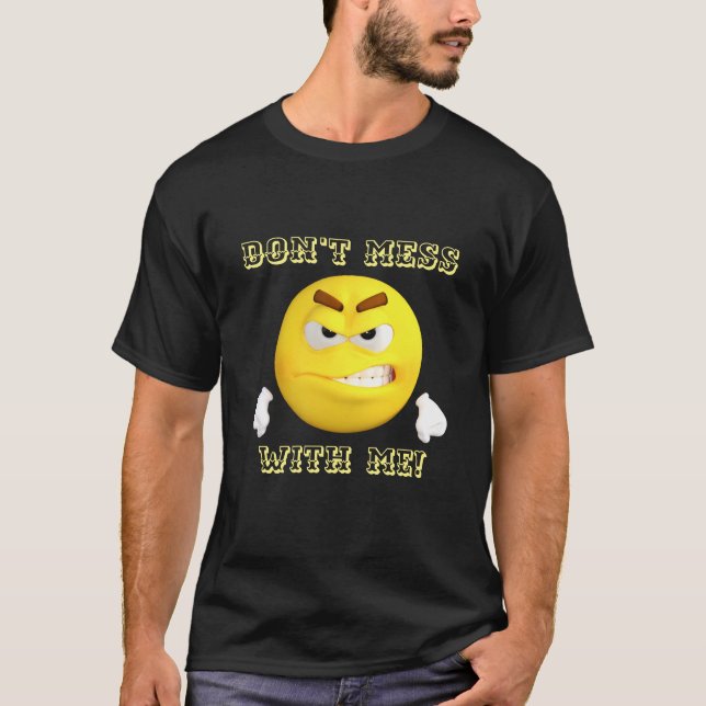 Não se meta comigo! T-shirt Emoji (Frente)