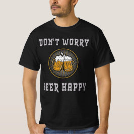Não se Preocupe Cerveja Feliz – Camiseta Divertida