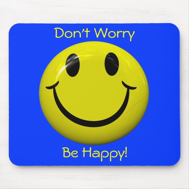 Não se preocupe esteja feliz! Cara grande Mousepad (Frente)