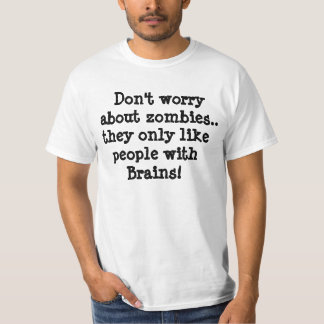 Não se preocupe sobre zombis. t-shirt