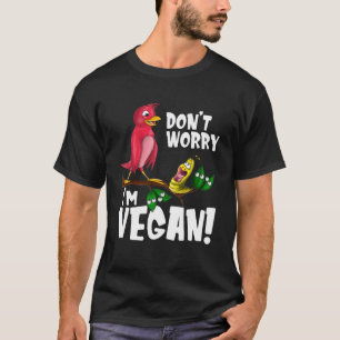 Não se preocupe, sou Vegan - Camisa Vegan Engraçad