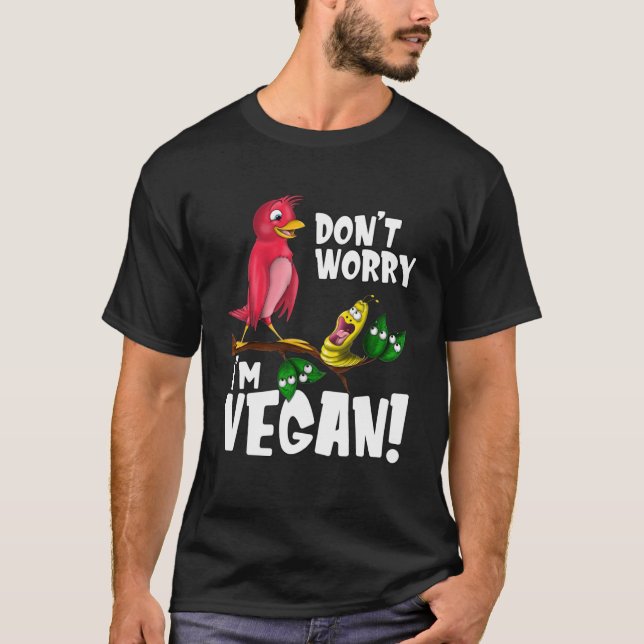 Não se preocupe, sou Vegan - Camisa Vegan Engraçad (Frente)