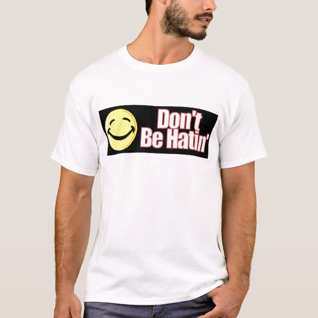 Não seja t-shirt de Hatin (Frente)