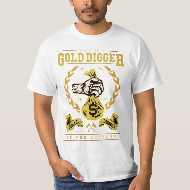 Não seja um escavador Dourado seja uma camisa da (Frente)