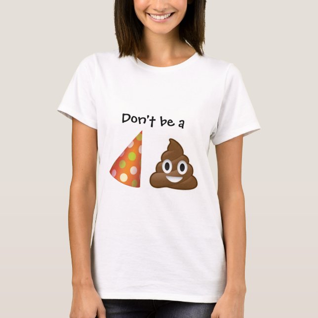 Não seja um t-shirt do emoji do pooper do partido (Frente)