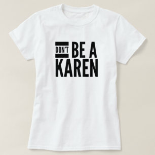 Não seja uma Karen Camiseta