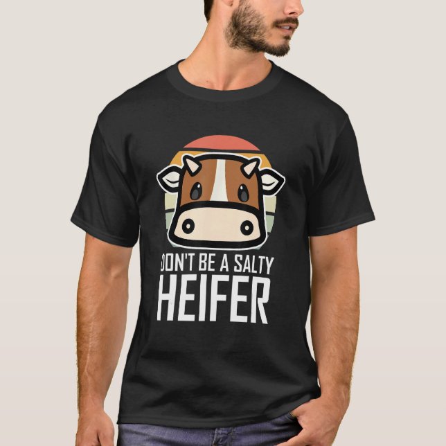 Não Seja Uma Novilha Salgada Eu Amo Camisa De Faze (Frente)