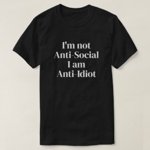Não sou antissocial, sou anti-idiota da T-Shirt