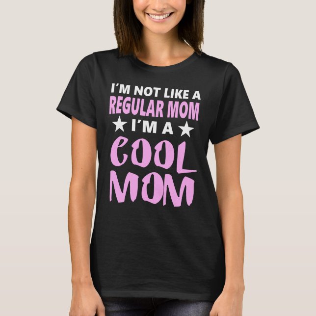 Não sou como uma mãe normal. Sou uma Legal camisa  (Frente)
