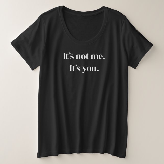 Não sou eu. É você. Camiseta (Frente do Design)