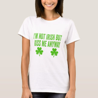 Não sou irlandês, mas beije-me na mesma Camiseta e