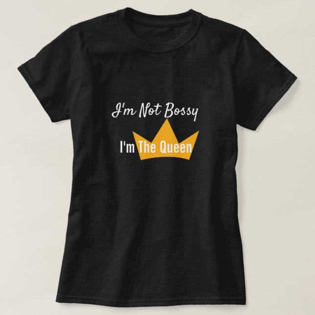 Não sou o Bossy, sou a Rainha Camisa (Frente do Design)