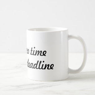 Não tenho tempo para me atrasar - caneca de café 1