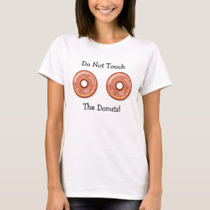 Não Toque Na Minha Camisa Humorada Da Rosquinha