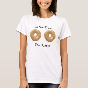 Não Toque Na Minha Camisa Humorada Da Rosquinha