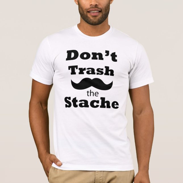 Não trash o t-shirt personalizado Stache (Frente)