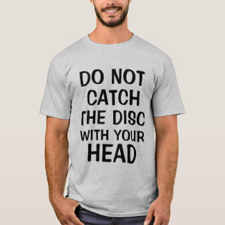 Não trave o disco com a camisa principal de T