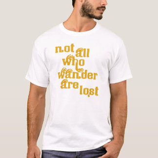 Não tudo que Wander é t-shirt perdido