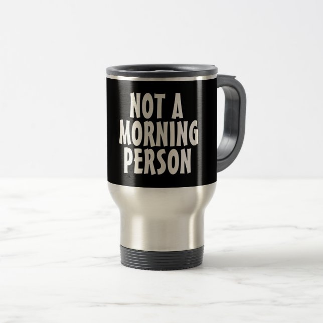 NÃO UMA caneca de viagem DE Café DA MANHÃ (Frente Esquerda)