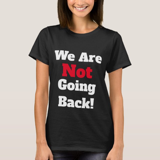 Não Vamos Voltar! Camiseta (Frente)