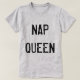 Nap Queen Funny T-Shirt (Frente do Design)