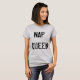 Nap Queen Funny T-Shirt (Frente Completa)