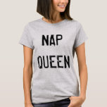Nap Queen Funny T-Shirt<br><div class="desc">Camiseta de camiseta da Rainha Engraçada com Dissertações Tumblr Camisa para adolescentes Meninas Roupas Presentes Gráficas Teias Mulheres T-Shirts</div>