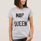 Nap Queen Funny T-Shirt (Frente)
