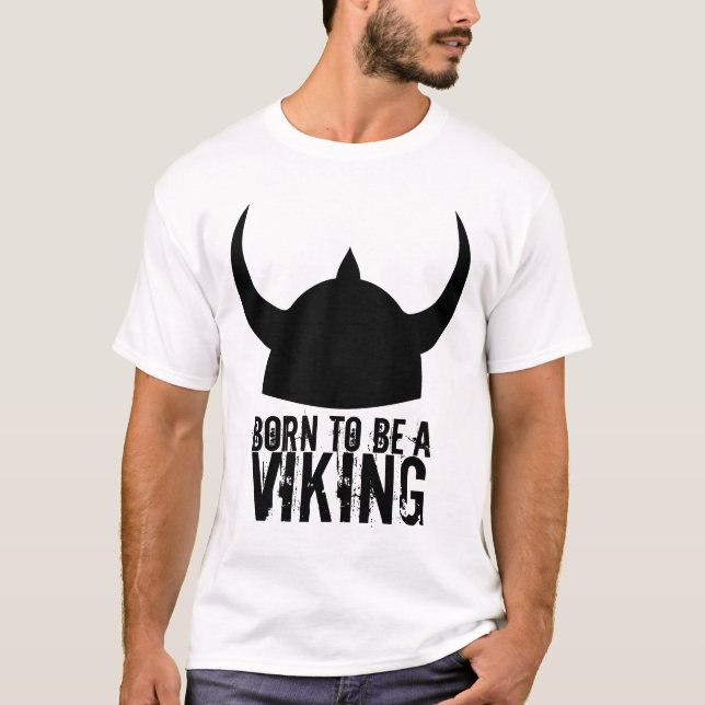 Nascer a ser um t-shirt de Viking (Frente)