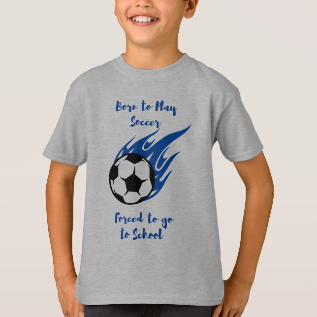 Nascer de jogar futebol forçado à camiseta escolar (Frente)
