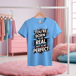 "Nascer de ser uma camisa motivacional real"