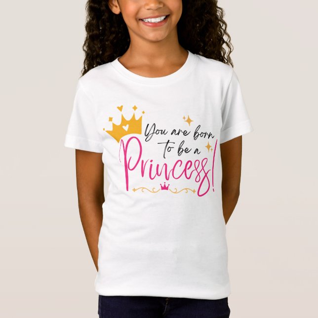 Nascida para ser uma camiseta de princesa (Frente)