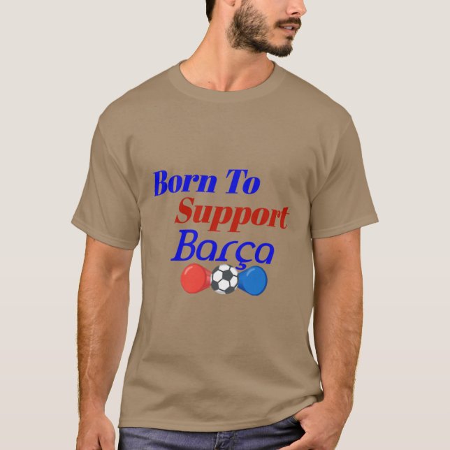 Nascido para Apoiar o Barça - Camiseta Clássica de (Frente)