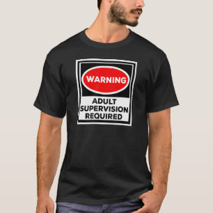 Necessária Supervisão de Adultos com Camisa Engraç