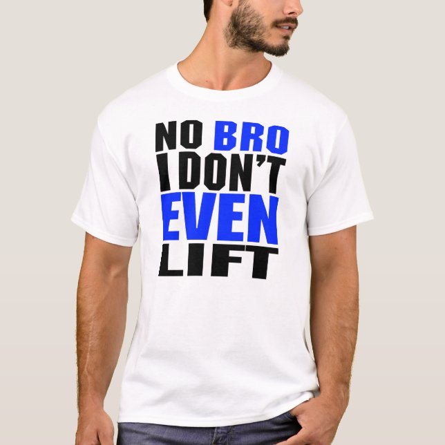 Nenhum Bro eu levanto nem sequer camisas (Frente)