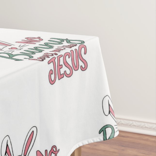 Nenhum Coelho Me Ama Como Jesus Toalha de Mesa de  (Posição Original)