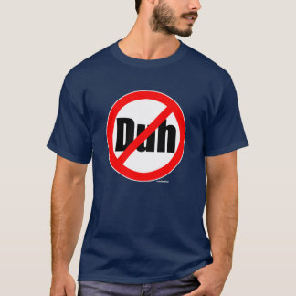 "Nenhum Duh" t-shirt