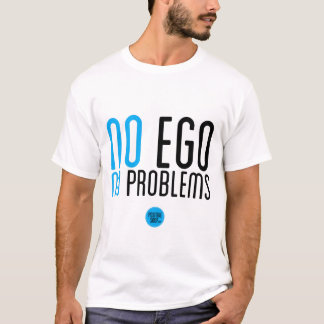 "Nenhum ego, t-shirt de nenhuns problemas"