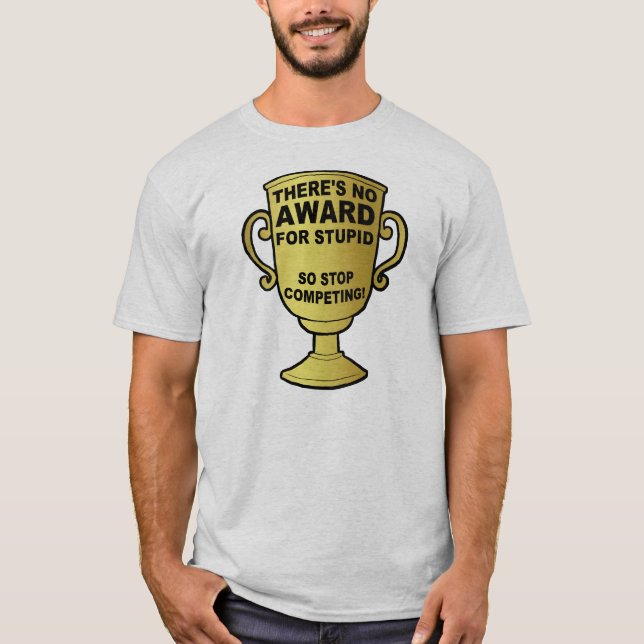 Nenhum Prêmio Para Camiseta Engraçada Idiota (Frente)