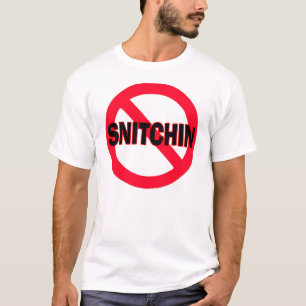 Nenhum Snitchin -- T-shirt