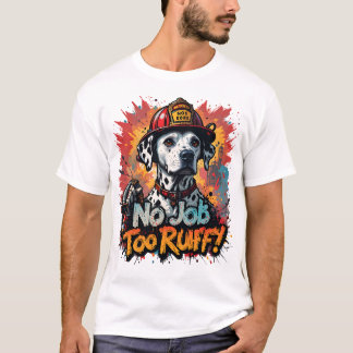 Nenhum Trabalho Muito Ruff! Camiseta Cachorro Bomb