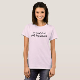 Nenhuma boa ação fica impune na camiseta