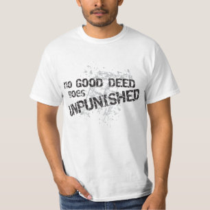 Nenhuma boa ação vai t-shirt não-castigado da c