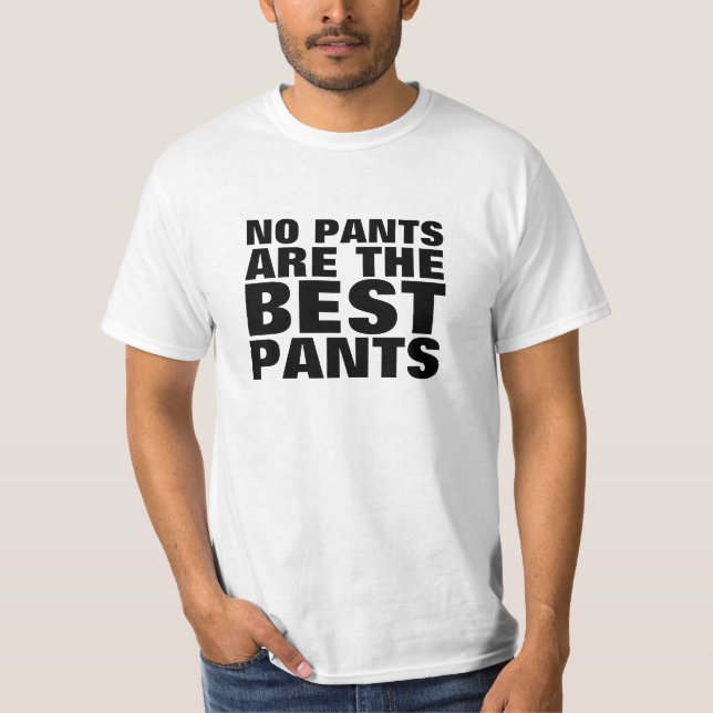 Nenhuma calça é as melhores camisetas engraçadas (Frente)