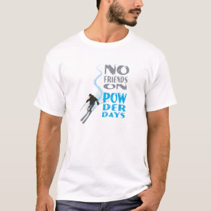 Nenhuns amigos no t-shirt dos dias do pó