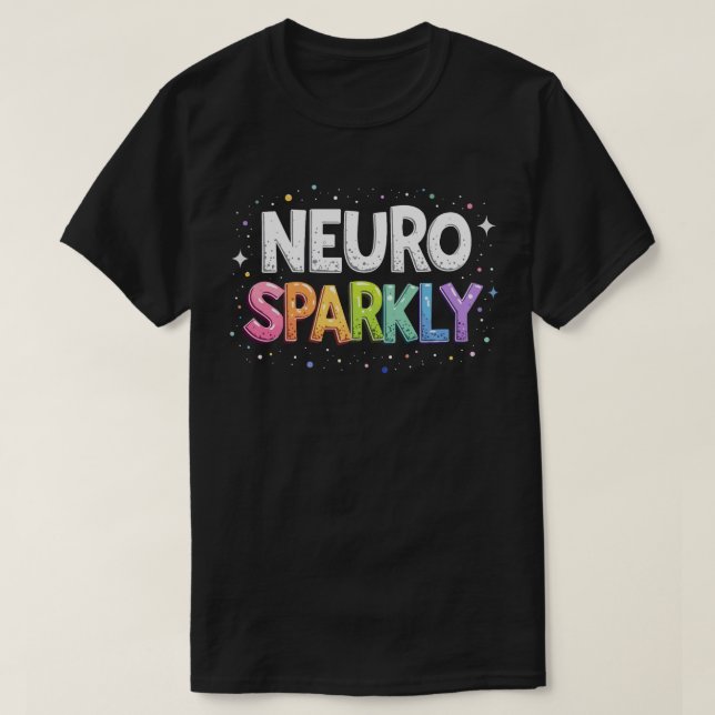 Neuro Sparkly Autism ADHD T-Shirt - Neurodiversida (Frente do Design)
