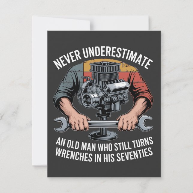 Never Underestimate a Man Still Turning Wrenches  (Frente)