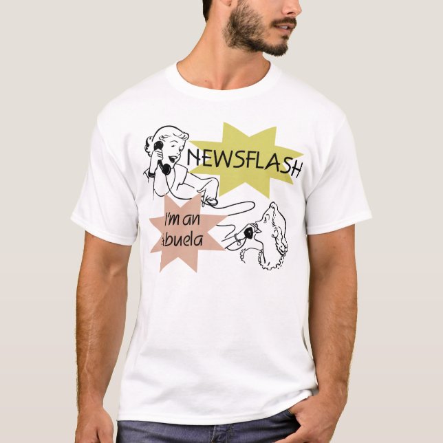 Newsflash eu sou t-shirt e presentes de um Abuela (Frente)