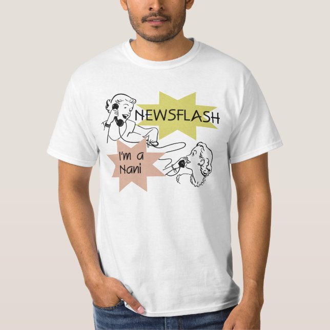 Newsflash eu sou t-shirt e presentes de um Nani (Frente)