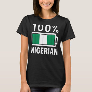Nigéria Flag T-Shirt 100 Nigerian Battery Power T